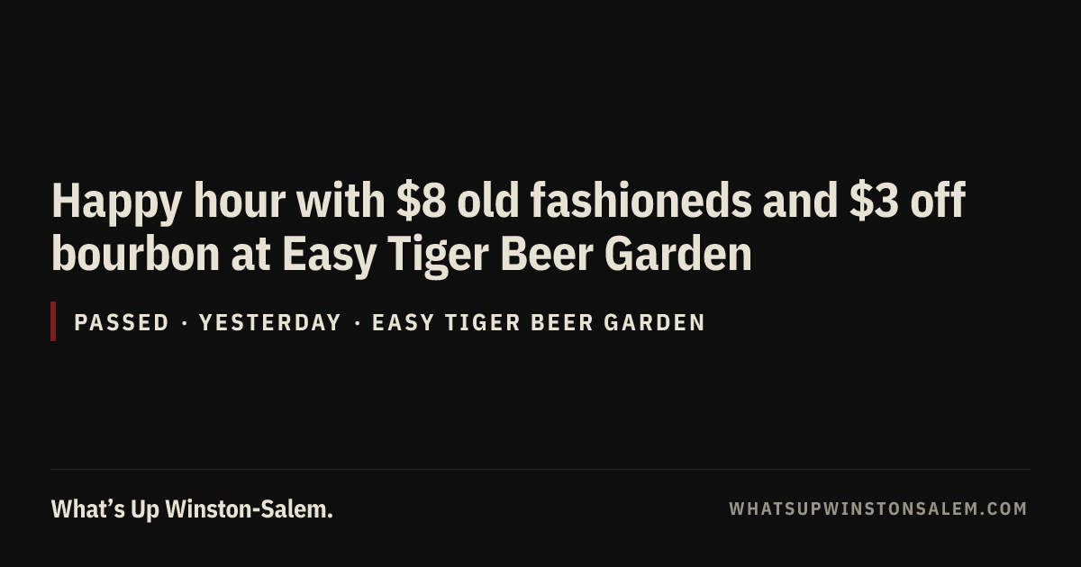 Happy hour with $8 old fashioneds and $3 off bourbon at Easy Tiger Beer ...